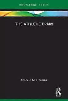 The Athletic Brain - Kenneth M. Heilman