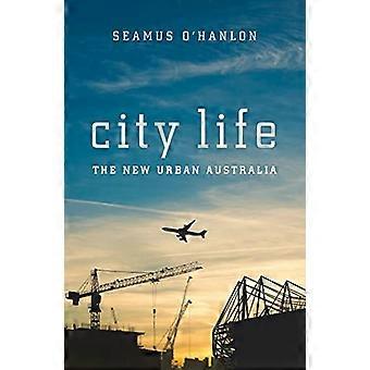 City Life The New Urban Australia
