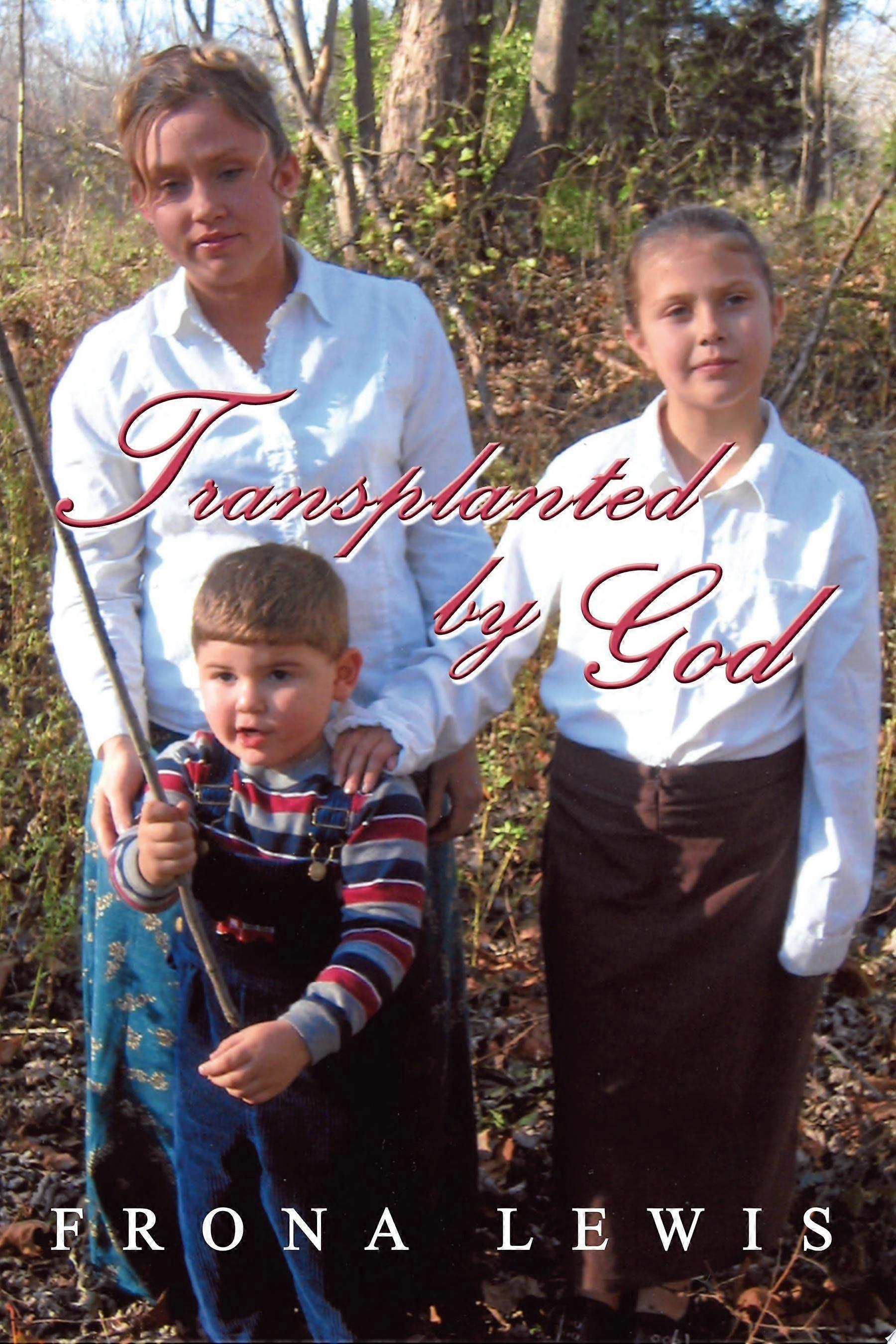 Transplanted by god