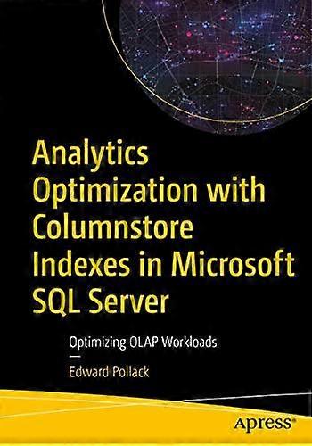 Analytics Optimization With Columnstore Indexes In Microsoft Sql Server Optimizi - Edward Pollack - Paperback - en Book