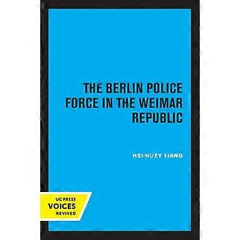 Berlin Police Force In The Weimar Republic - Hsi-huey Liang - Paperback - en Book