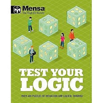 Mensa – Teste deine Logik: Über 400 Rätsel zum logischen Denken und Deduktionsvermögen