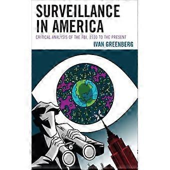 Vigilância na América: Análise Crítica do FBI de 1920 até o Presente - Ivan Greenberg - Brochura - Livro em Inglês - História