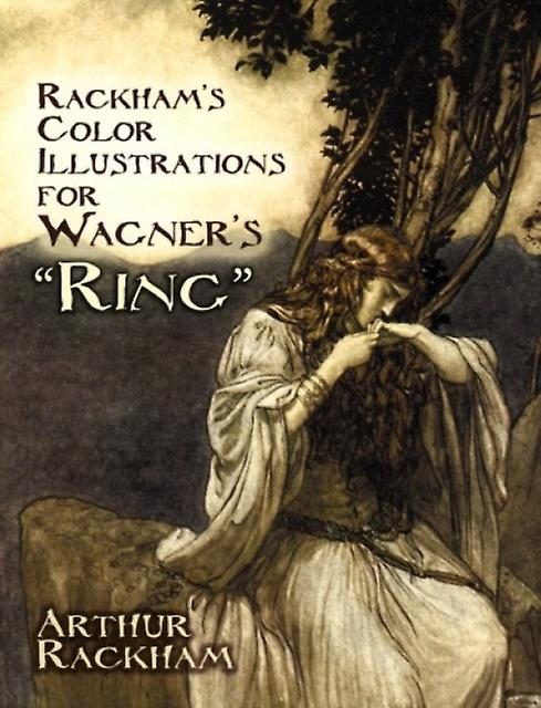 Rackhams Color Illustrations For Wagners Quotringquot by Arthur Rackham Paperback