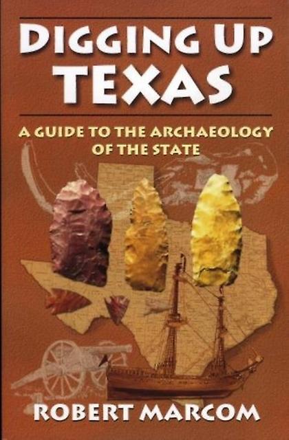 Digging Up Texas by Robert Marcom Paperback Book