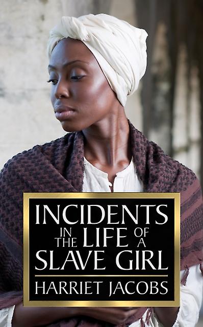 Incidents In The Life Of A Slave Girl by Harriet Jacobs Paperback Book