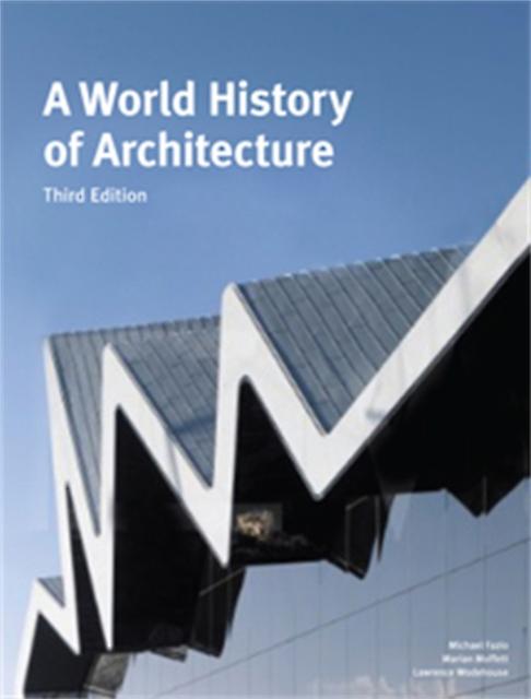A World History Of Architecture Third Edition by Lawrence Wodehouse Paperback