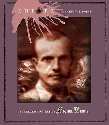 Aurora And Cardinal Point - Michel Leiris