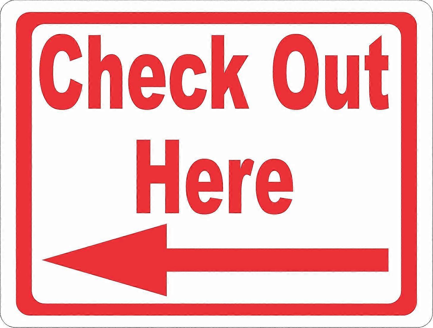 Check Out Here With Left Arrow Sign. 8x12 Metal.