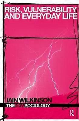 Risk Vulnerability and Everyday Life