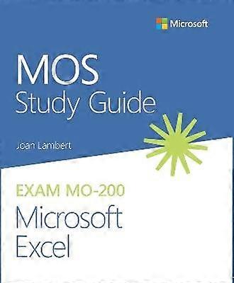 MOS Study Guide for Microsoft Excel Exam MO-200