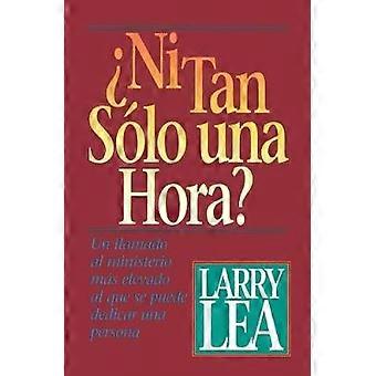 Ni Tan Sólo Una Hora?