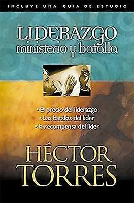 Liderazgo: Ministerio Y Batalla