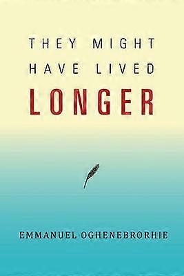 They Might Have Lived Longer