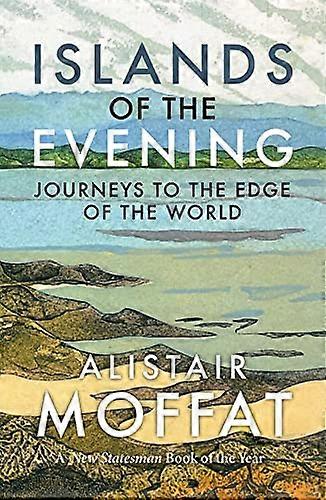 Islands of the Evening: Journeys to the Edge of the World