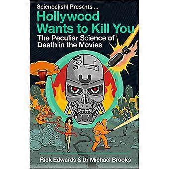 Hollywood vill döda dig den märkliga vetenskapen om död i filmerna