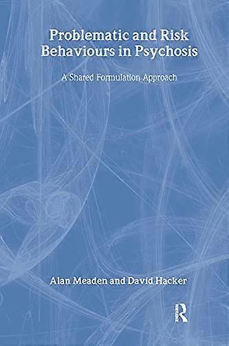 Problematic and Risk Behaviours in Psychosis: A Shared Formulation Approach