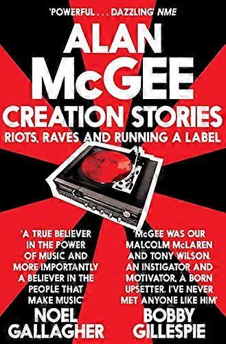 Creation Stories: Riots Raves and Running a Label