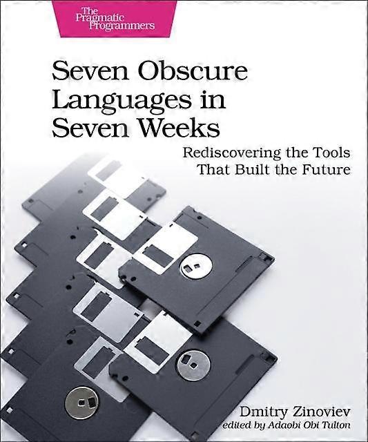 Seven Obscure Languages In Seven Weeks - Dmitry Zinoviev - History of engineering and technology - The Pragmatic Programmers - Paperback