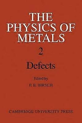 The Physics of Metals 2 Defects
