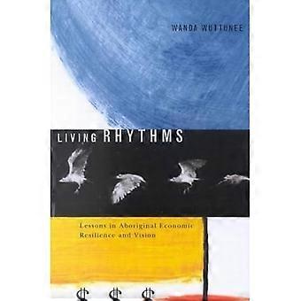 Lebendige Rhythmen: Lektionen in der Widerstandsfähigkeit und Vision der Aborigines (McGill-Queen's Native and Northern Series)