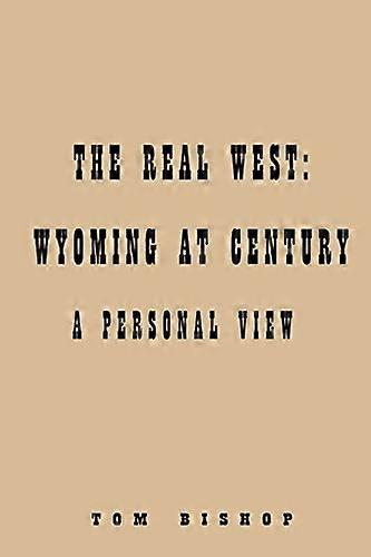 Real West: Wyoming au siècle