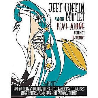 JEFF COFFIN & the MU'TET PLAY ALONG (Bb Trompette)