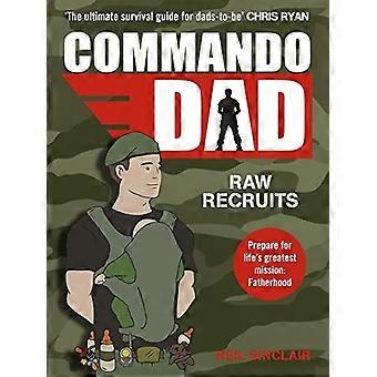 Commando Dad: Rekruten: von der Schwangerschaft bis zur Geburt