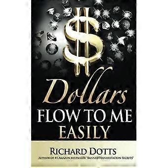 Dollar flödar till mig enkelt