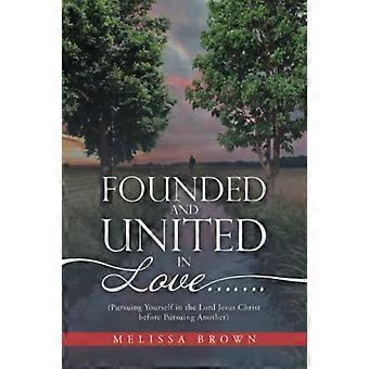 Fundada y unida en el amor. : (Buscarte a ti mismo en el Señor Jesucristo antes de buscar a otro)