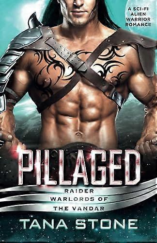 Pillaged: A Sci - Fi Alien  - Warrior Romance