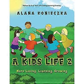 La vida de los niños: Amar, aprender, crecer (Libro 2)