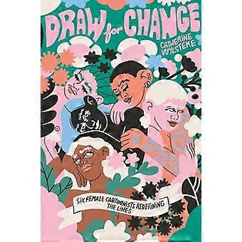 Draw for Change: Seis caricaturistas que redefinen las líneas