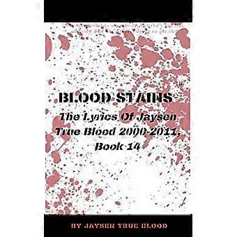 Blood Stains: Teksterne til Jaysen True Blood 2000-2011, Bog 14