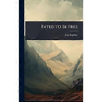 Fated to be free