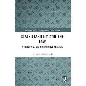 State Liability and the Law A Historical and Comparative Analysis