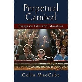 Perpetual Carnival: Essays on Film and Literature
