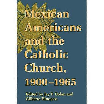 Mexican Americans And The Catholic Church 1900-1965 - University of Notre Dame Press - Paperback - en Book
