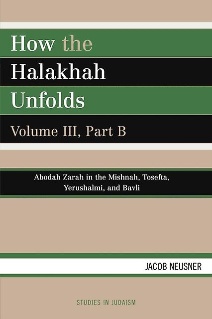 How The Halakhah Unfolds by Jacob Neusner Paperback Book