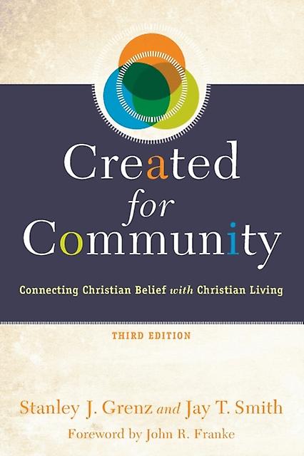 Created For Community Connecting Christian Belief With Christian Living by John Franke Paperback