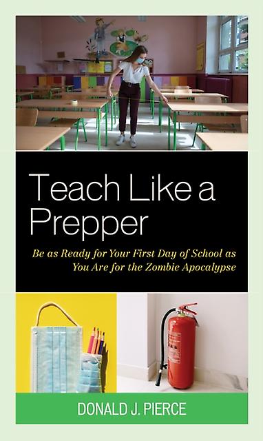 Teach Like A Prepper by Donald J. Pierce Hardback Book