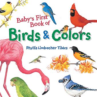 Baby's First Book Of Birds & Colors - Phyllis Limbacher Tildes