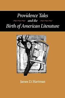 Providence Tales And The Birth Of American Literature