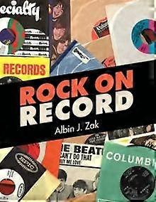 Rock On Record by Zak & Albin J. Professor Emerita & SUNY Albany Paperback