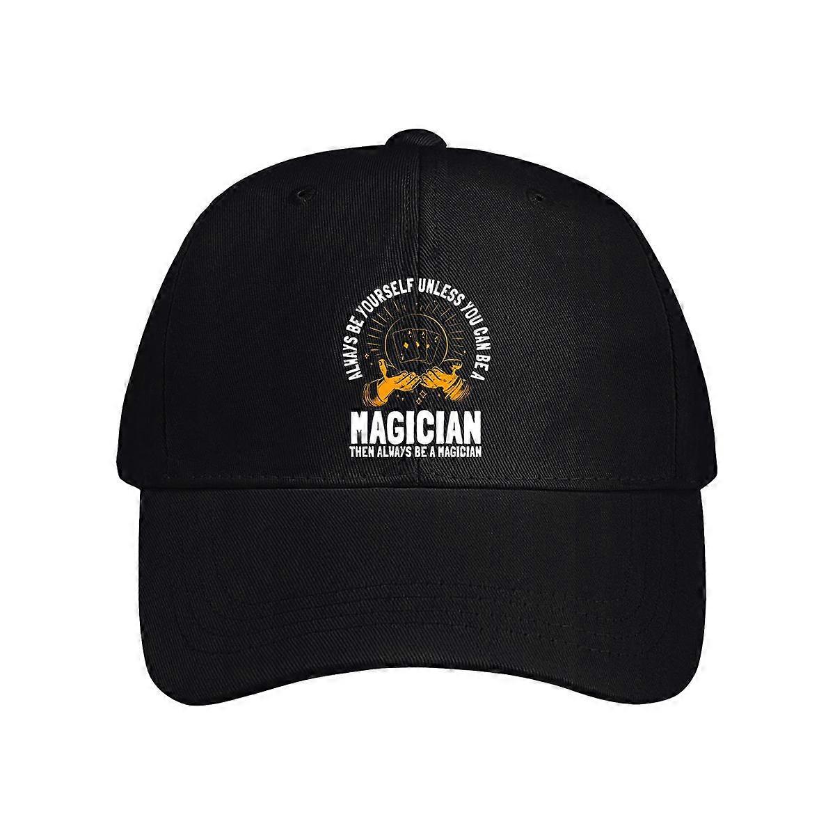 Always Be Yourself Unless You Can Be A Magician Baseball Cap