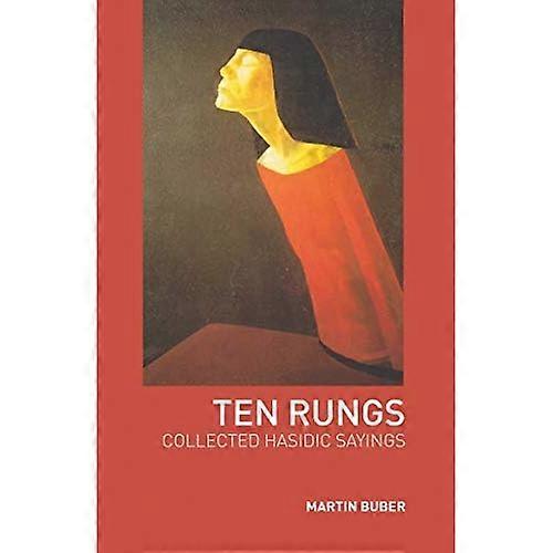 Ten Rungs: Collected Hasidic Sayings