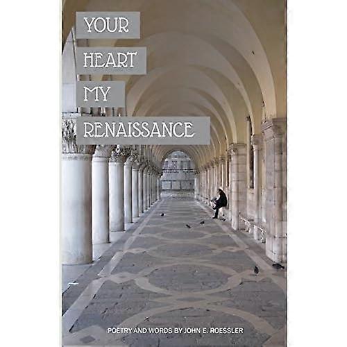 Your Heart My Renaissance