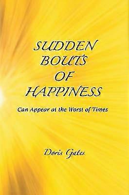 Sudden Bouts of Happiness