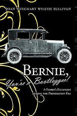 Bernie You're a Bootlegger!