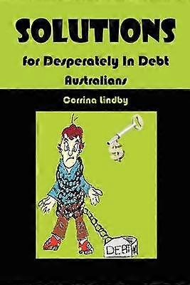 Solutions for Desperately in Debt Australians